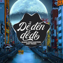 Dễ Đến Dễ Đi
