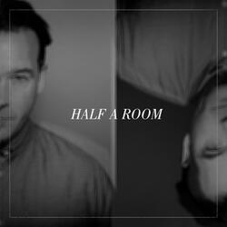 Half a Room