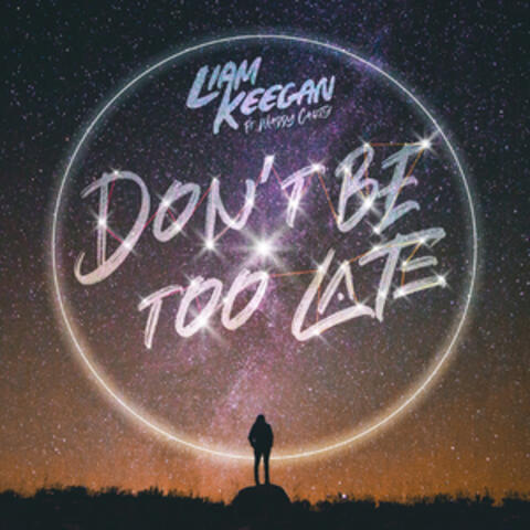Dont Be Too Late