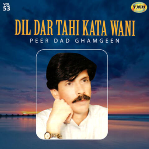 Dil Dar Tahi Kata Wani, Vol. 53