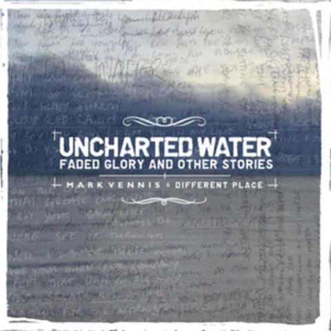 Uncharted Water, Faded Glory & Other Stories