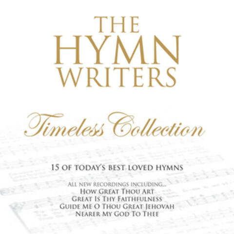 The Hymn Writers: Timeless Collection
