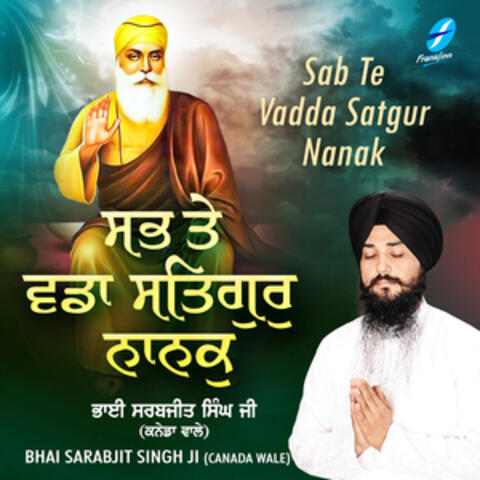 Sab Te Vadda Satgur Nanak