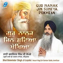 Gur Nanak Jin Suneya Pekheya