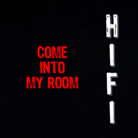 Come into My Room