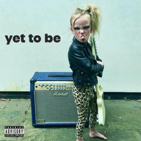 Yet to Be