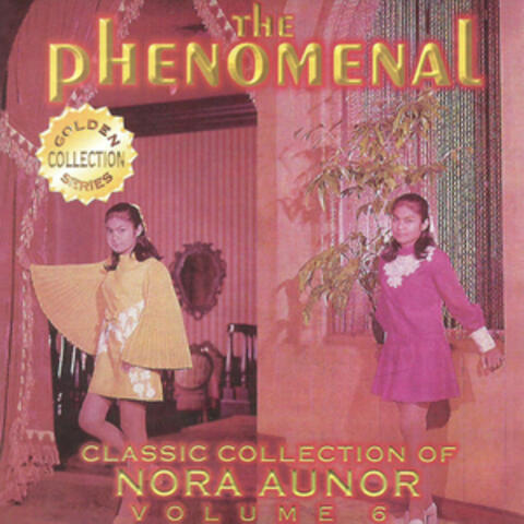 Classic Collection of Nora Aunor Vol. 6 (The Phenomenal)