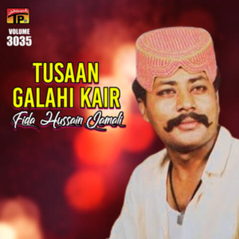 Tusaan Galahi Kair, Vol. 3035