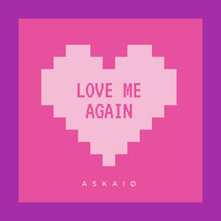 Love Me Again