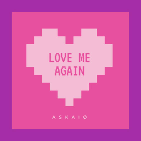Love Me Again