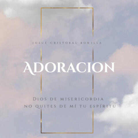 Dios de Misericordia, No Quites de Mí Tu Espíritu - Adoración