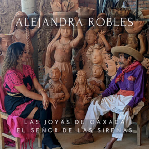 Las Joyas de Oaxaca: El Señor de las Sirenas
