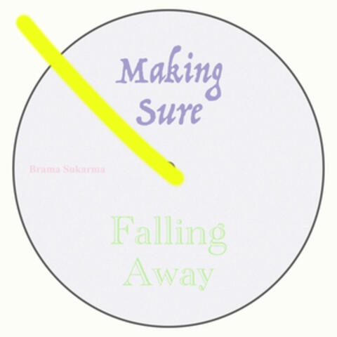 Making Sure / Falling Away