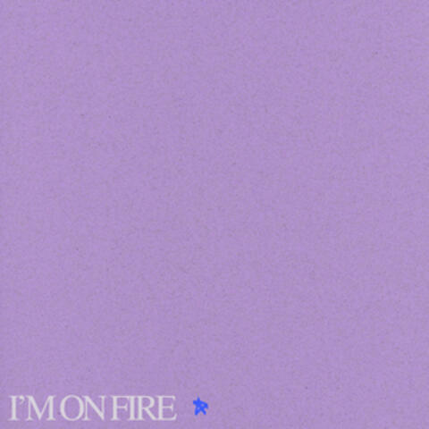 I'm on Fire
