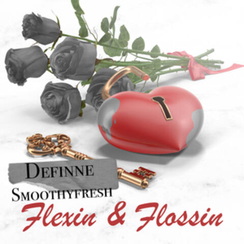 Flexin' and Flossin'