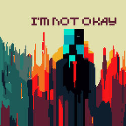 I'm Not Okay (i Promise)