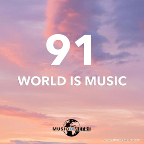 WORLD IS MUSIC 91