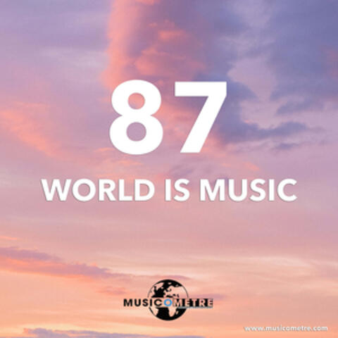 WORLD IS MUSIC 87