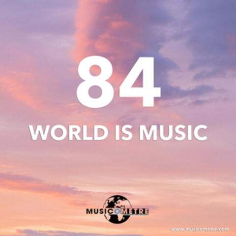 WORLD IS MUSIC 84