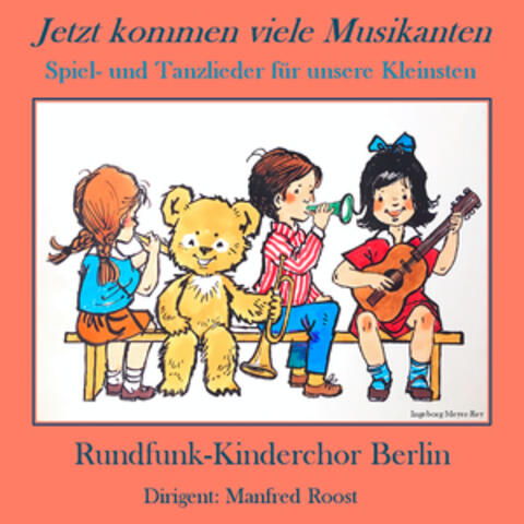 Jetzt kommen viele Musikanten (Spiel- und Tanzlieder für unsere Kleinsten)