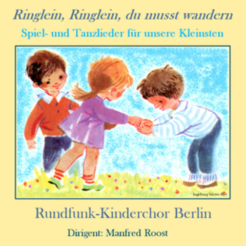 Ringlein, Ringlein, du musst wandern (Spiel- und Tanzlieder für unsere Kleinsten)