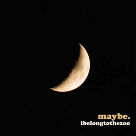 Maybe