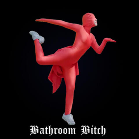 Bathroom Bitch