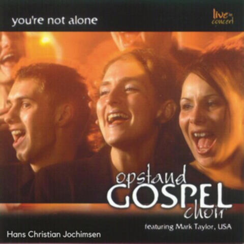 You're Not Alone (Hans Christian Jochimsen Presents Opstand Gospel Choir)