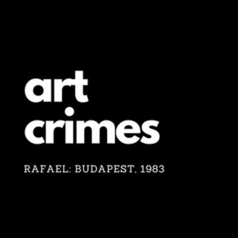 Art Crimes - Rafael: Budapest, 1983 (Original Motion Picture Soundtrack)