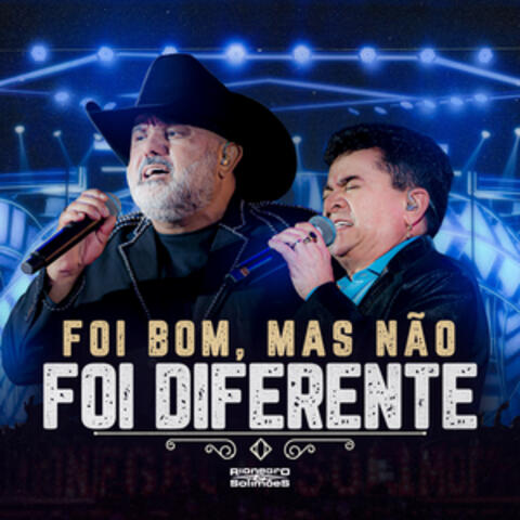 Foi Bom, Mas Não Foi Diferente