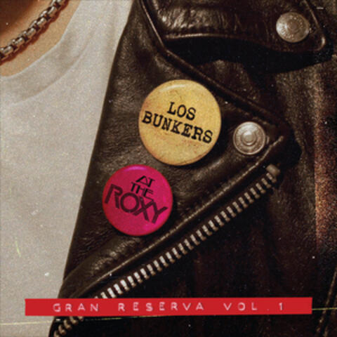 Los Bunkers At The Roxy: Gran Reserva Vol 1.