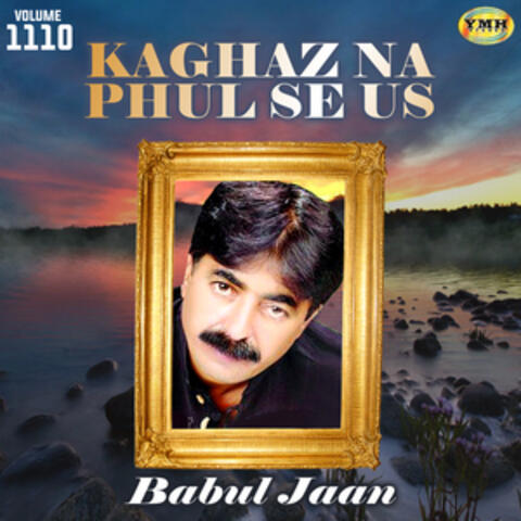Kaghaz Na Phul Se Us, Vol. 1110