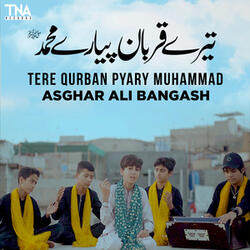 Tere Qurban Pyary Muhammad