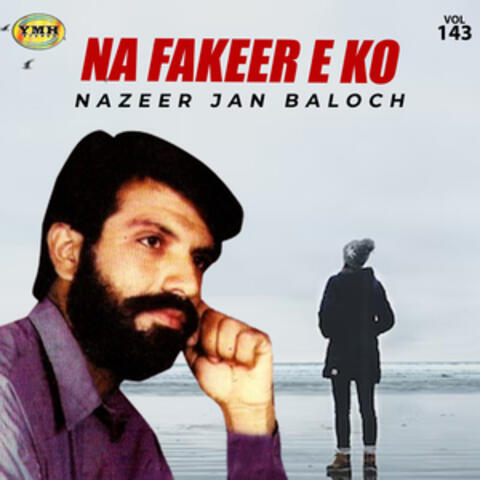 Na Fakeer E Ko, Vol. 143