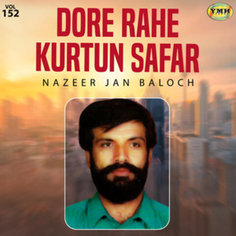 Dore Rahe Kurtun Safar, Vol. 152