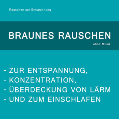 Braunes Rauschen zur Entspannung, Konzentration, Überdeckung von Lärm und zum Einschlafen (ohne Musi