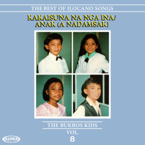 The Best of Ilocano Songs, Vol. 8 (Kakaisuna Na Nga Ina / Anak (A Nadamsak)