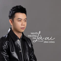 Người Thương Em Là Ai