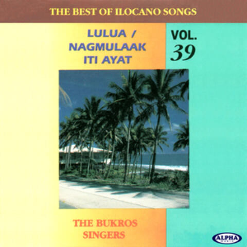 The Best of Ilocano Songs, Vol. 39 (Lulua / Nagmulaak Iti Ayat)