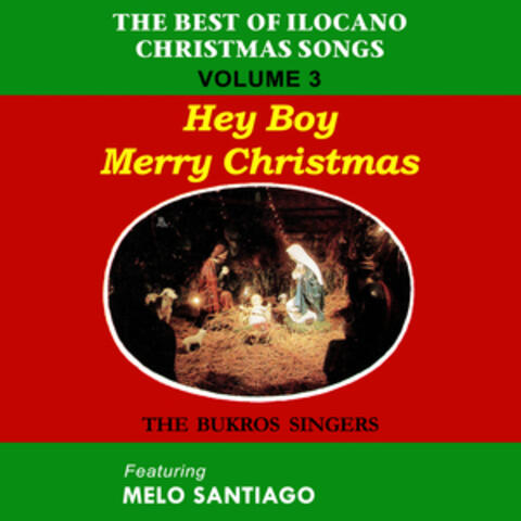 The Best of Ilocano Christmas Songs, Vol. 3 (Hey Boy Merry Christmas)