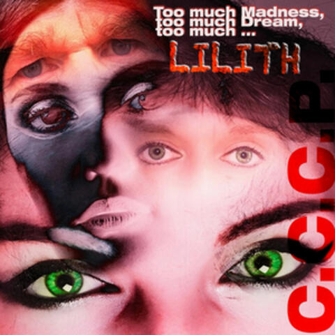 Too Much Madness, Too Much Dream, Too Much Lilith!