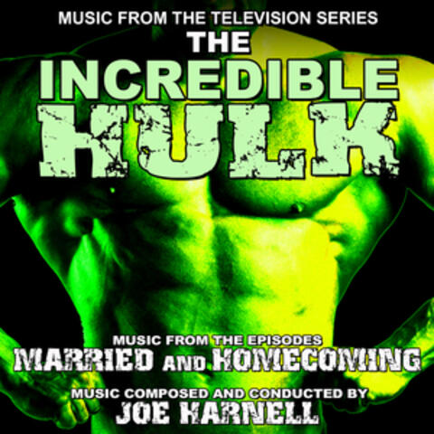 The Incredible Hulk: Married / Homecoming (Music from the Television Series)