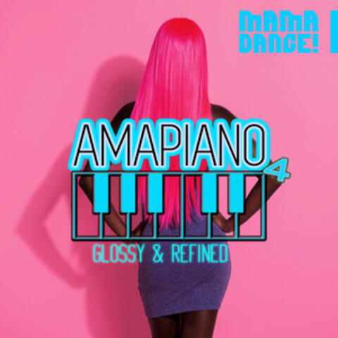 Amapiano 4 - Glossy & Refined