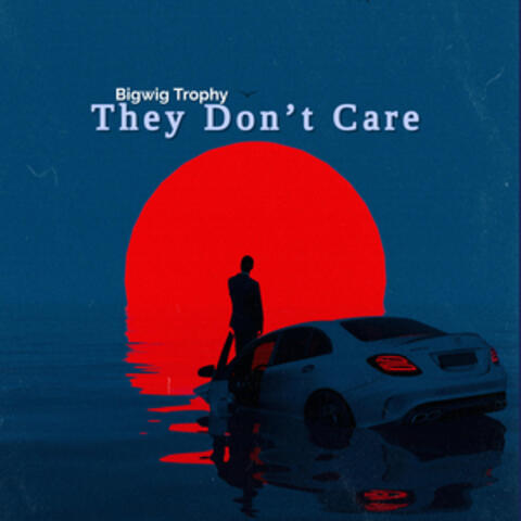 They Don't Care