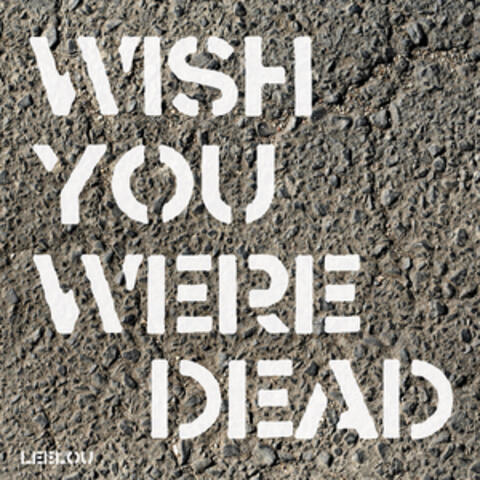 Wish You Were Dead