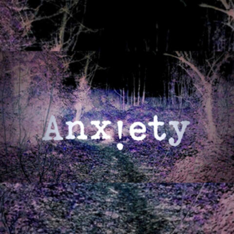 Anxiety