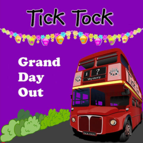 Tick Tock Grand Day Out