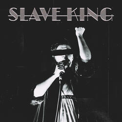 Slave King
