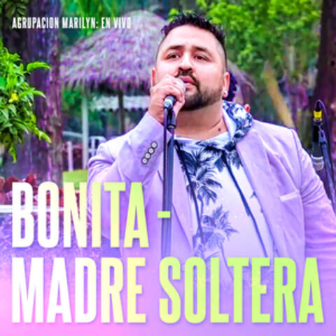Bonita / Madre Soltera