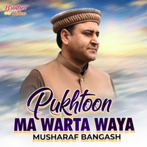 Pukhtoon Ma Warta Waya